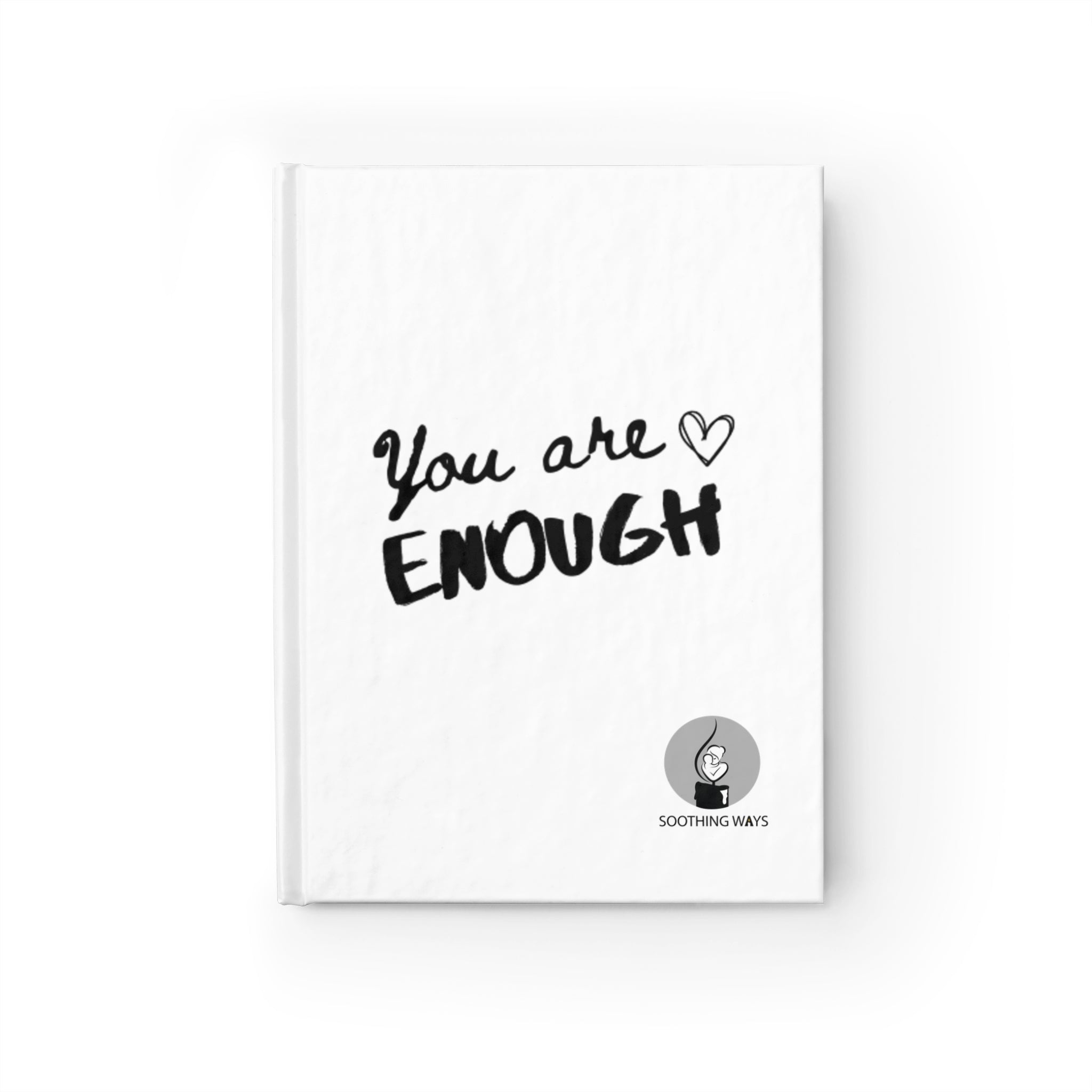 You are Enough Journal - Soothing Ways
